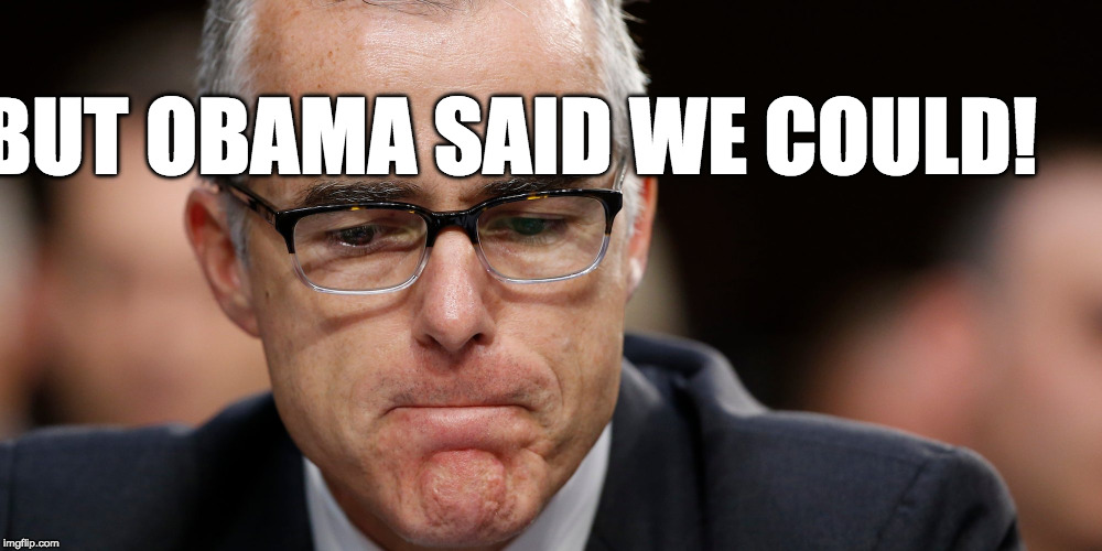 Mccabe | BUT OBAMA SAID WE COULD! | image tagged in mccabe | made w/ Imgflip meme maker