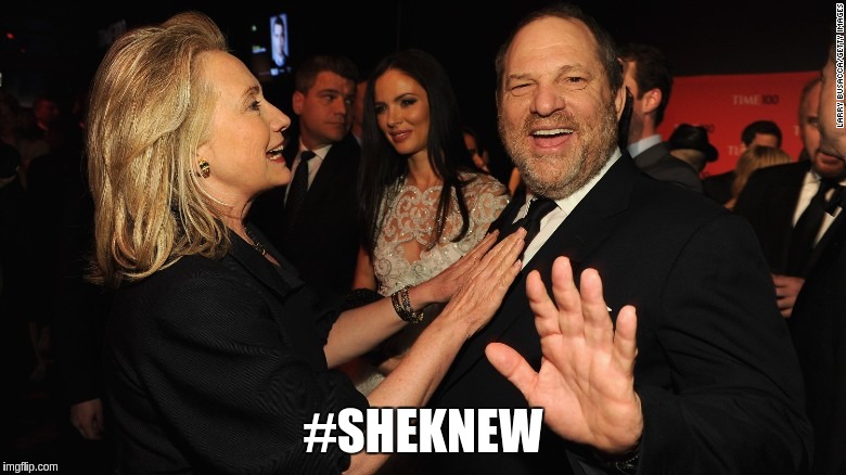 Hillary Knew | #SHEKNEW | image tagged in sheknew,hillary clinton,harvey weinstein | made w/ Imgflip meme maker