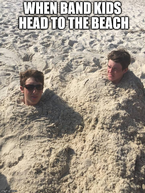 WHEN BAND KIDS HEAD TO THE BEACH | image tagged in marching band | made w/ Imgflip meme maker