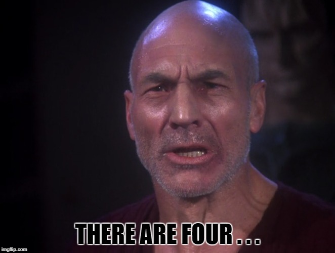THERE ARE FOUR . . . | made w/ Imgflip meme maker