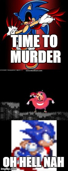 TIME TO MURDER; OH HELL NAH | image tagged in creepypasta | made w/ Imgflip meme maker