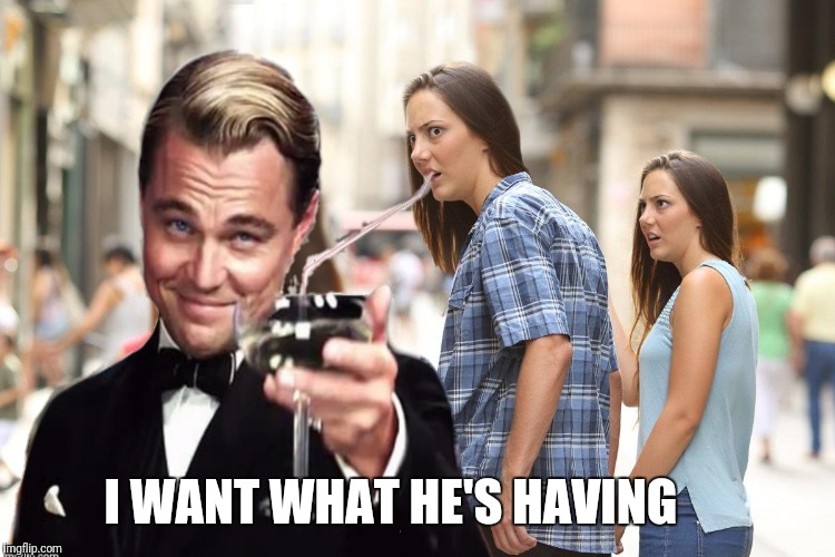 I WANT WHAT HE'S HAVING | made w/ Imgflip meme maker