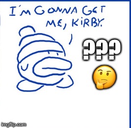 King kirby | ??? 🤔 | image tagged in king dedede,emoji,kirby,pissed off kirby | made w/ Imgflip meme maker