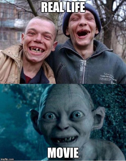Gollum Drugs | REAL LIFE; MOVIE | image tagged in gollum drugs | made w/ Imgflip meme maker