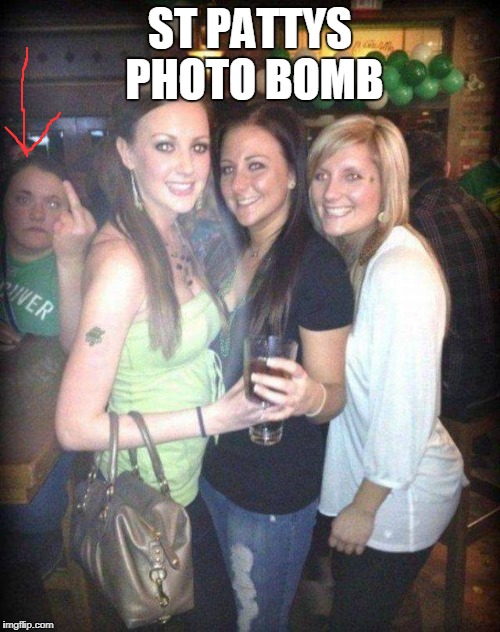 yup | ST PATTYS PHOTO BOMB | image tagged in st patrick's day,photobomb | made w/ Imgflip meme maker