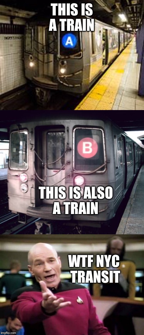 THIS IS A TRAIN; THIS IS ALSO A TRAIN; WTF NYC TRANSIT | image tagged in trains,yung mung | made w/ Imgflip meme maker
