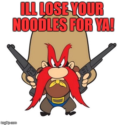ILL LOSE YOUR NOODLES FOR YA! | made w/ Imgflip meme maker