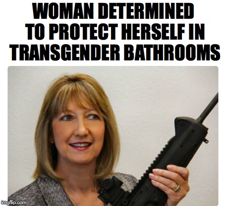 On “Target" | WOMAN DETERMINED TO PROTECT HERSELF IN TRANSGENDER BATHROOMS | image tagged in transgender,target,gun rights | made w/ Imgflip meme maker