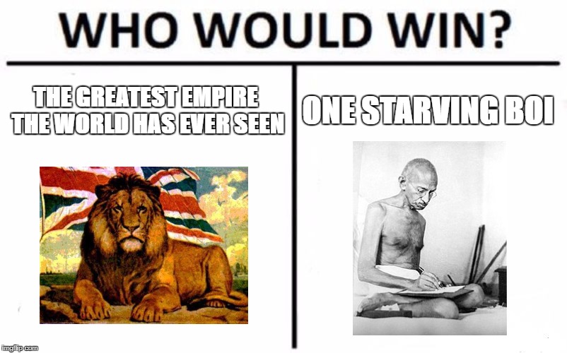 Who Would Win? | THE GREATEST EMPIRE THE WORLD HAS EVER SEEN; ONE STARVING BOI | image tagged in memes,who would win | made w/ Imgflip meme maker