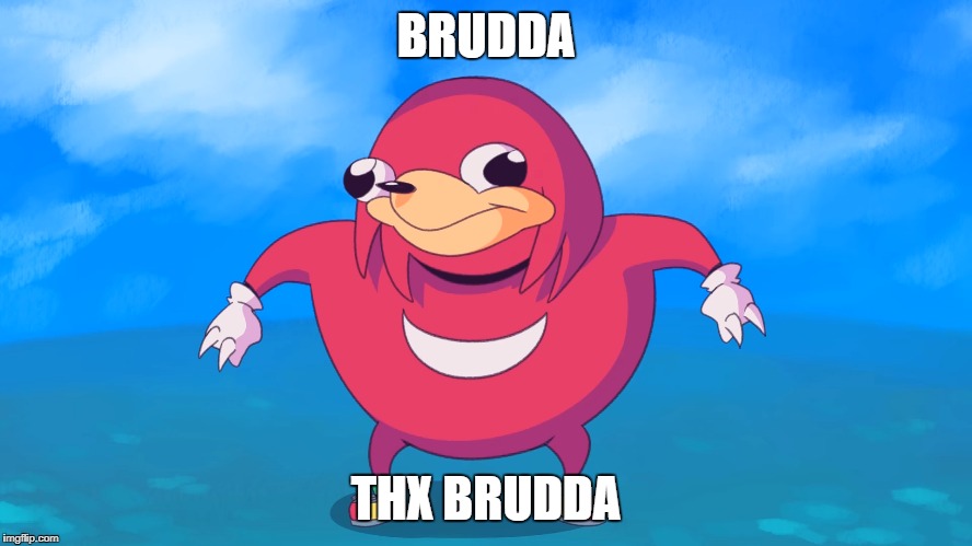 BRUDDA THX BRUDDA | made w/ Imgflip meme maker