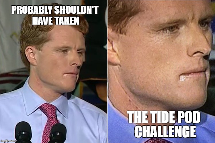Kennedy's speech will not be remembered because of this one picture.  Sad | PROBABLY SHOULDN'T HAVE TAKEN; THE TIDE POD CHALLENGE | image tagged in kennedy,tide pod challenge,john kennedy,tide pods | made w/ Imgflip meme maker