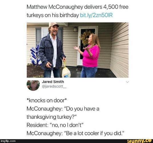 McConaughey | image tagged in funny | made w/ Imgflip meme maker