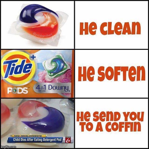 image tagged in tide pods | made w/ Imgflip meme maker