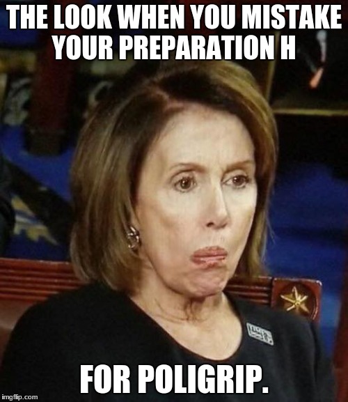 THE LOOK WHEN YOU MISTAKE YOUR PREPARATION H; FOR POLIGRIP. | image tagged in mouth,pucker | made w/ Imgflip meme maker
