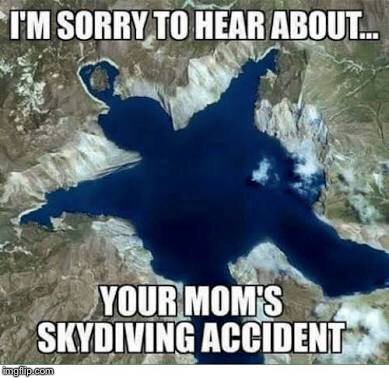 Accidents happen... | image tagged in memes,funny,comedy,yo mama,2018 | made w/ Imgflip meme maker