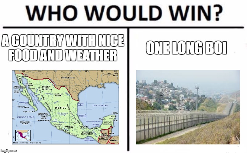 Who Would Win? | A COUNTRY WITH NICE FOOD AND WEATHER; ONE LONG BOI | image tagged in memes,who would win,scumbag | made w/ Imgflip meme maker