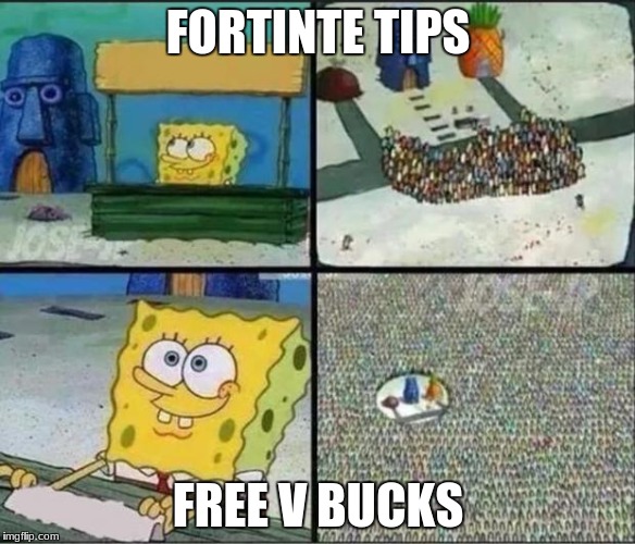 Spongebob Hype Stand | FORTINTE TIPS; FREE V BUCKS | image tagged in spongebob hype stand | made w/ Imgflip meme maker