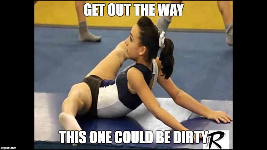 flexible farter | GET OUT THE WAY; THIS ONE COULD BE DIRTY | image tagged in get outta here | made w/ Imgflip meme maker