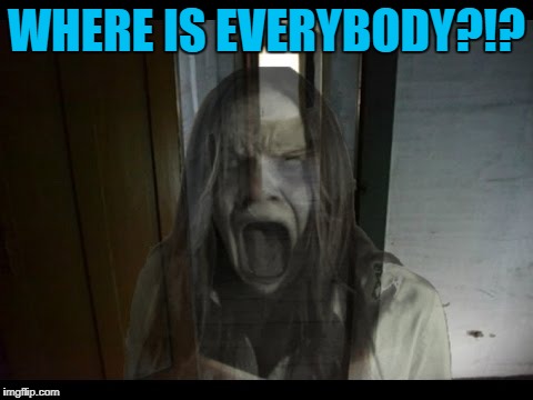 WHERE IS EVERYBODY?!? | made w/ Imgflip meme maker