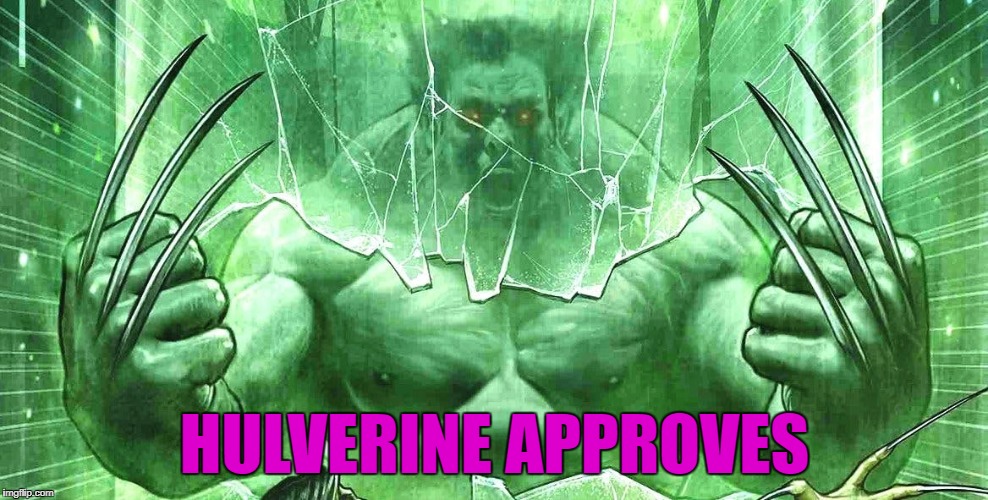 HULVERINE APPROVES | made w/ Imgflip meme maker