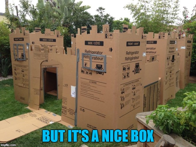 BUT IT'S A NICE BOX | made w/ Imgflip meme maker