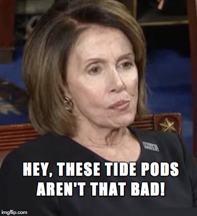image tagged in pelosi,tide pods | made w/ Imgflip meme maker