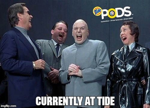 Evit tide pods | image tagged in tide,pods,dr evil,laughing,lol,same | made w/ Imgflip meme maker