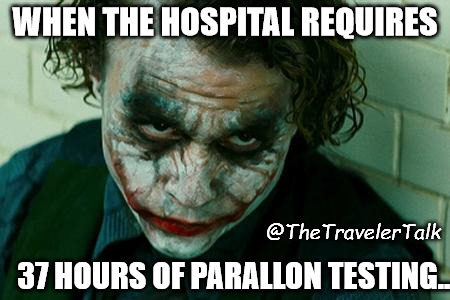 The Joker Really | WHEN THE HOSPITAL REQUIRES; @TheTravelerTalk; 37 HOURS OF PARALLON TESTING... | image tagged in the joker really | made w/ Imgflip meme maker