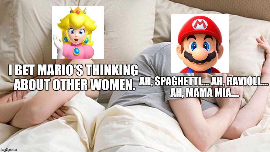 Super Mario 64 in a green shell | AH, SPAGHETTI.... AH, RAVIOLI.... AH, MAMA MIA.... I BET MARIO'S THINKING ABOUT OTHER WOMEN. | image tagged in i bet he's thinking about other women | made w/ Imgflip meme maker