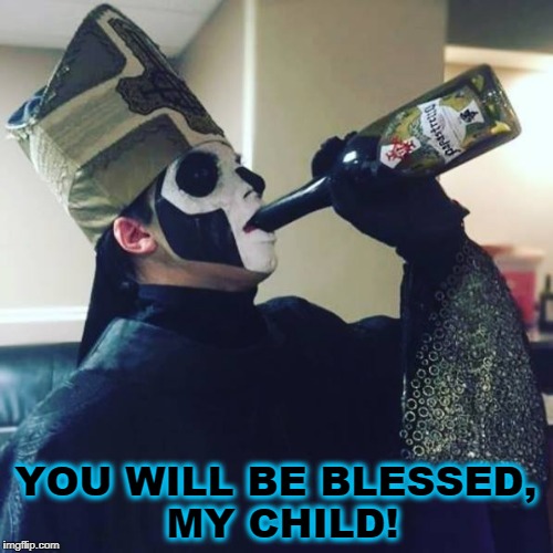 YOU WILL BE BLESSED, MY CHILD! | made w/ Imgflip meme maker