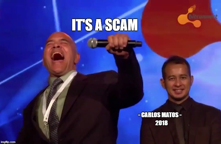 BITCONNECT!!! | IT'S A SCAM; - CARLOS MATOS -; 2018 | image tagged in bitconnect,bitcoin,crypto,funny memes,stocks,funny | made w/ Imgflip meme maker