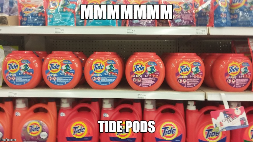 Mmmmmmm.......suicide  | MMMMMMM; TIDE PODS | image tagged in tide pods | made w/ Imgflip meme maker