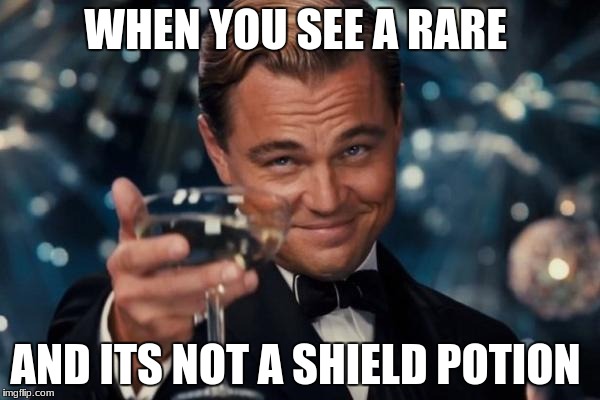 Leonardo Dicaprio Cheers | WHEN YOU SEE A RARE; AND ITS NOT A SHIELD POTION | image tagged in memes,fortnite | made w/ Imgflip meme maker