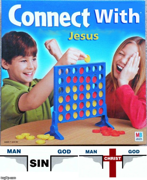 Connect With Jesus | image tagged in connect four meme,jesus,connect with jesus | made w/ Imgflip meme maker