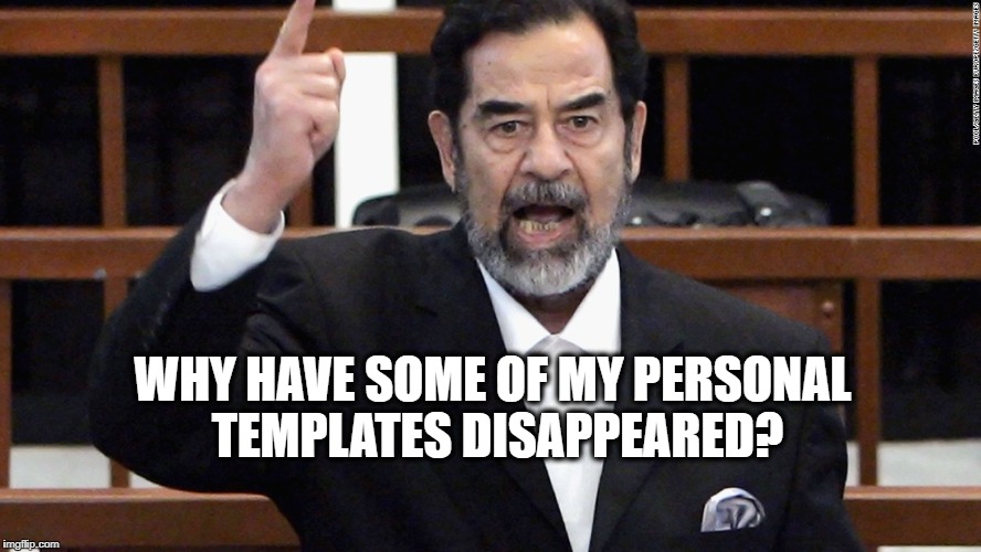 Poor Bastard | WHY HAVE SOME OF MY PERSONAL TEMPLATES DISAPPEARED? | image tagged in poor bastard | made w/ Imgflip meme maker