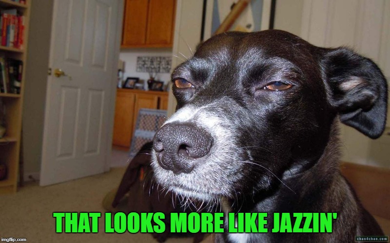 THAT LOOKS MORE LIKE JAZZIN' | made w/ Imgflip meme maker