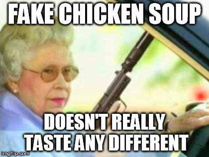 FAKE CHICKEN SOUP DOESN'T REALLY TASTE ANY DIFFERENT | made w/ Imgflip meme maker