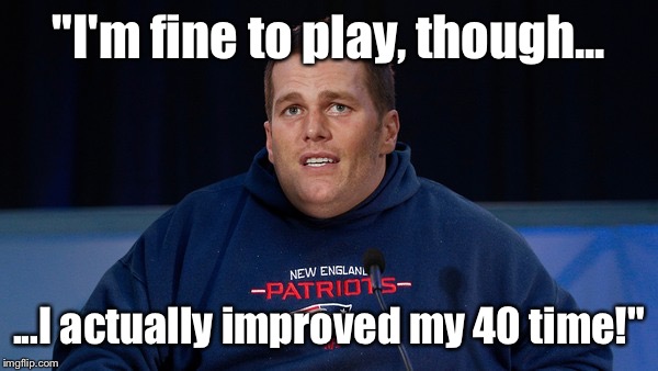 "I'm fine to play, though... ...I actually improved my 40 time!" | made w/ Imgflip meme maker
