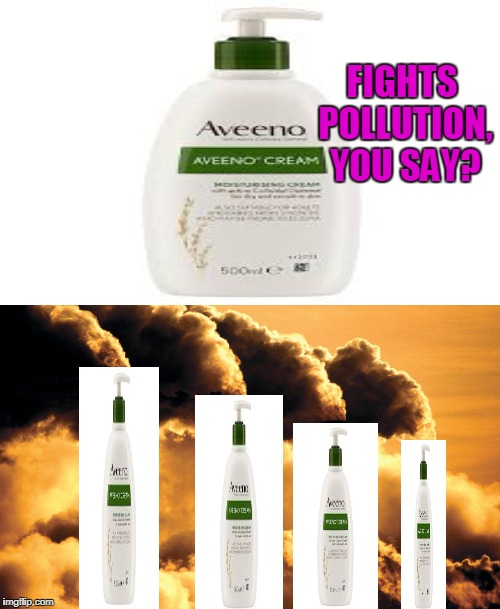 It Just Might Work | FIGHTS POLLUTION, YOU SAY? | image tagged in factory pollution | made w/ Imgflip meme maker