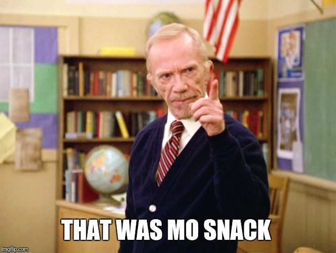 THAT WAS MO SNACK | made w/ Imgflip meme maker