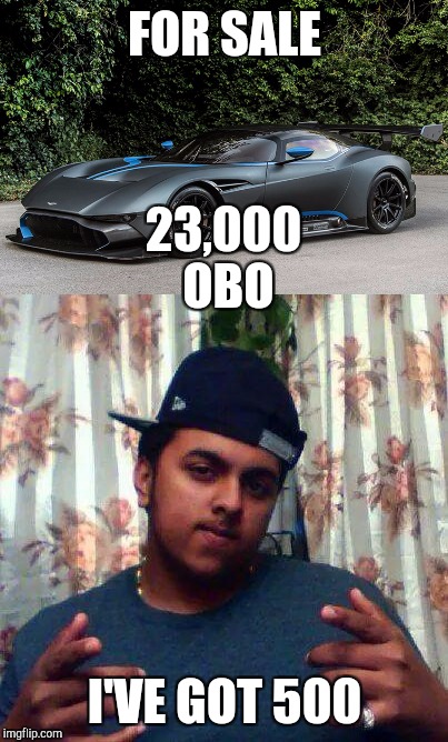 Scumbag lowballers | FOR SALE; 23,000 OBO; I'VE GOT 500 | image tagged in memes,scumbag,offended | made w/ Imgflip meme maker