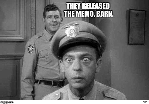 THEY RELEASED THE MEMO, BARN. | made w/ Imgflip meme maker