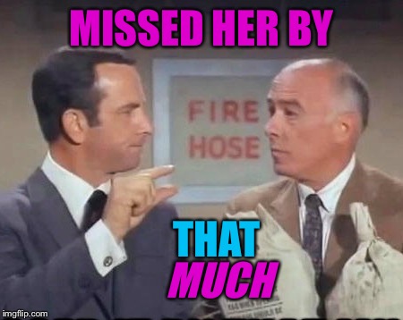 MISSED HER BY MUCH THAT | made w/ Imgflip meme maker