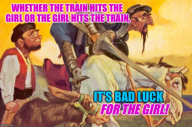 WHETHER THE TRAIN HITS THE GIRL OR THE GIRL HITS THE TRAIN, IT'S BAD LUCK FOR THE GIRL! | made w/ Imgflip meme maker