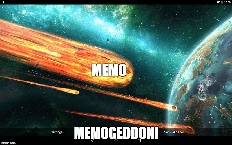 MEMO; MEMOGEDDON! | image tagged in armegeddon | made w/ Imgflip meme maker