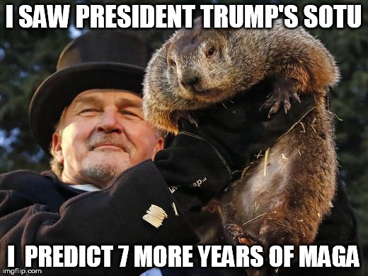 I SAW PRESIDENT TRUMP'S SOTU; I  PREDICT 7 MORE YEARS OF MAGA | image tagged in maga | made w/ Imgflip meme maker