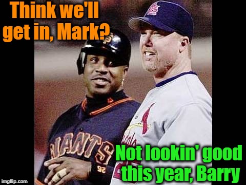 No Hall of Fame induction this year either, boys | Think we'll get in, Mark? Not lookin' good this year, Barry | image tagged in barry bonds,mark mcgwire,nope | made w/ Imgflip meme maker