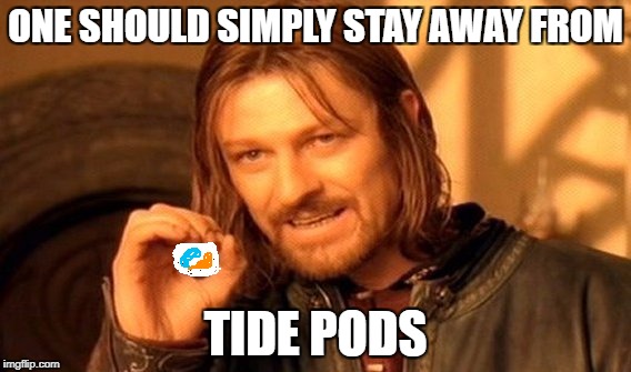 Don't eat tide pods | ONE SHOULD SIMPLY STAY AWAY FROM; TIDE PODS | image tagged in memes,one does not simply,tide pod challenge,poison,death,stupid challenge | made w/ Imgflip meme maker