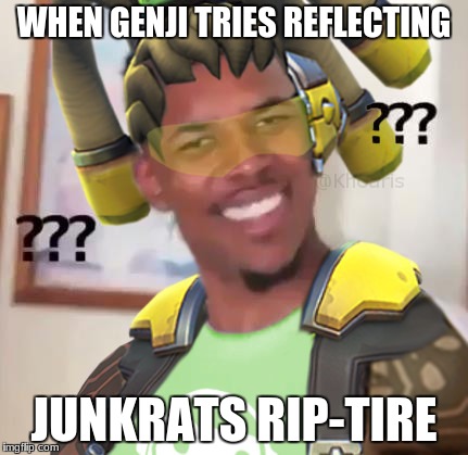 i was playing as lucio when i saw this happen |  WHEN GENJI TRIES REFLECTING; JUNKRATS RIP-TIRE | image tagged in overwatch,lucio,overwatch memes,what | made w/ Imgflip meme maker