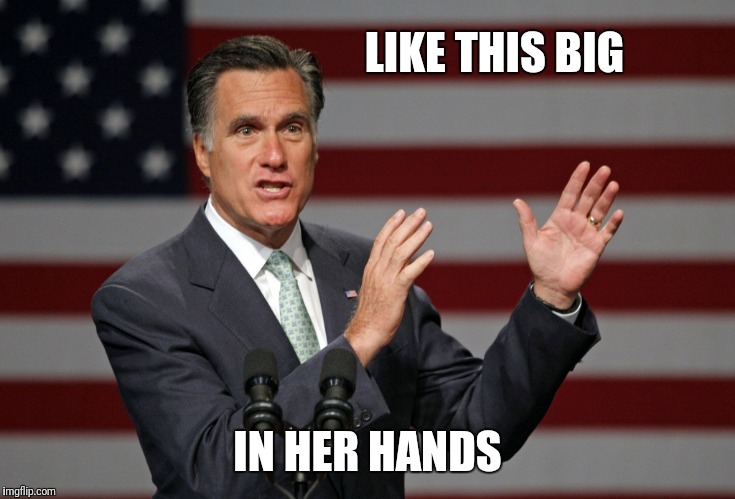 LIKE THIS BIG IN HER HANDS | made w/ Imgflip meme maker